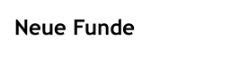 Neue Funde